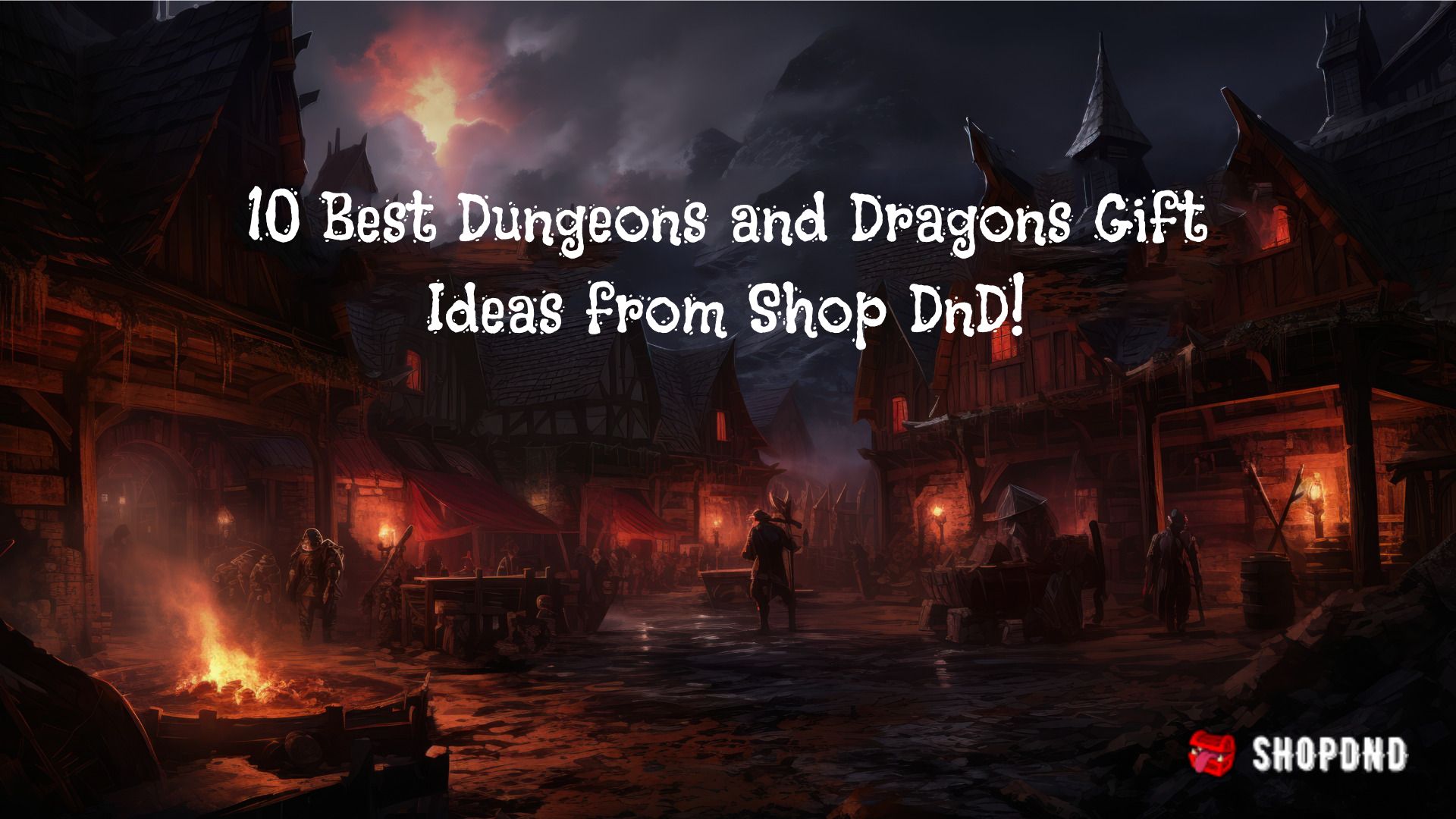 Top 7 Dungeons & Dragons Gift Ideas from Shop DND