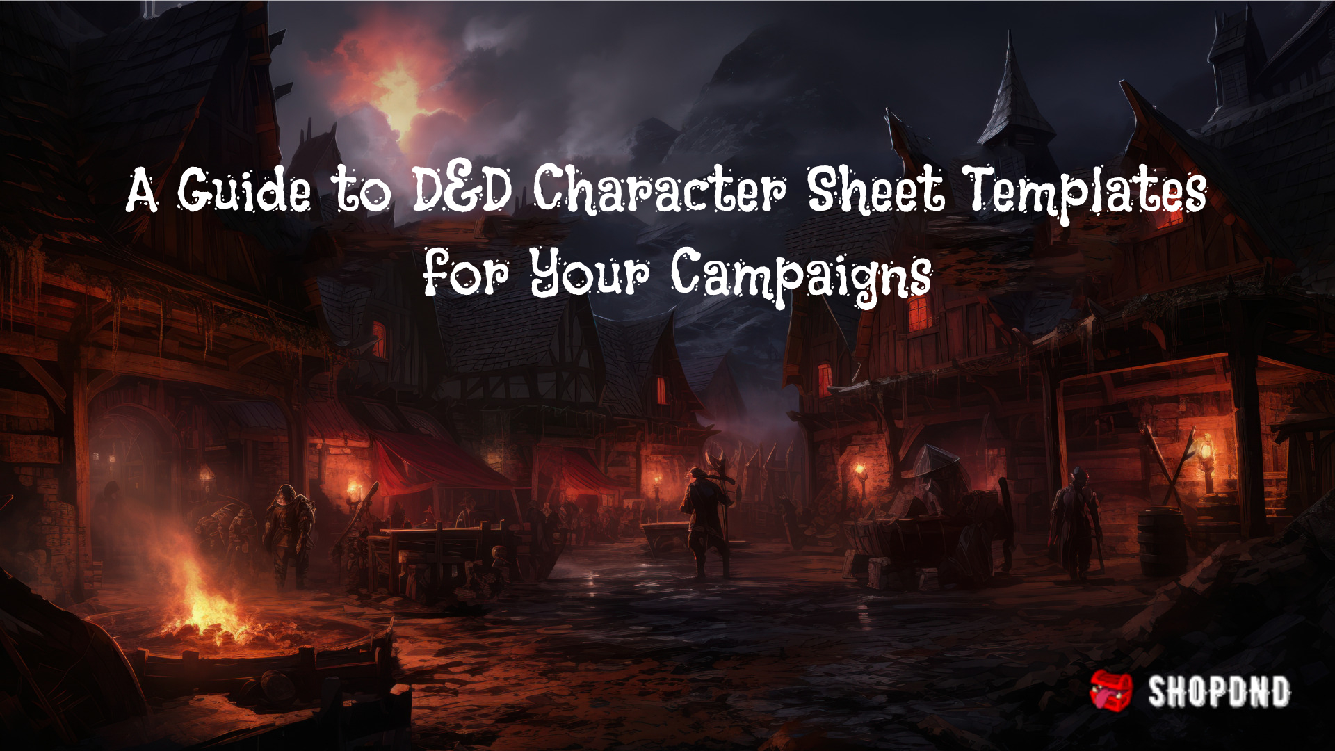 A Guide to D&D Character Sheet Templates for Your Campaigns