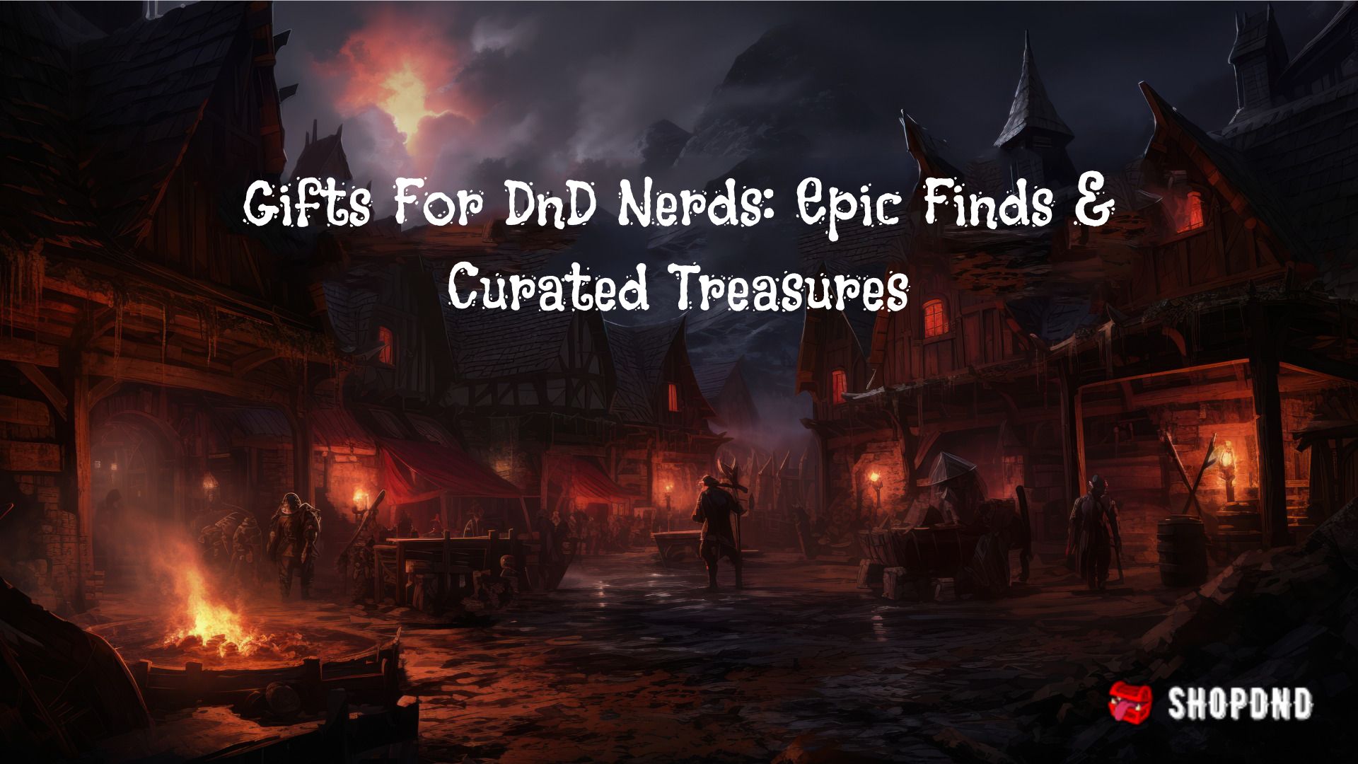 Gifts For DnD Nerds: Epic Finds & Curated Treasures
