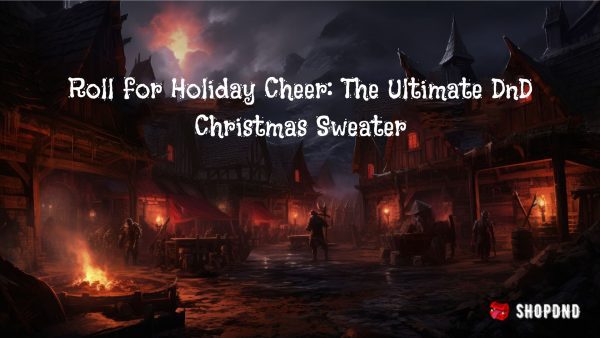Roll for Holiday Cheer: The Ultimate DnD Christmas Sweater