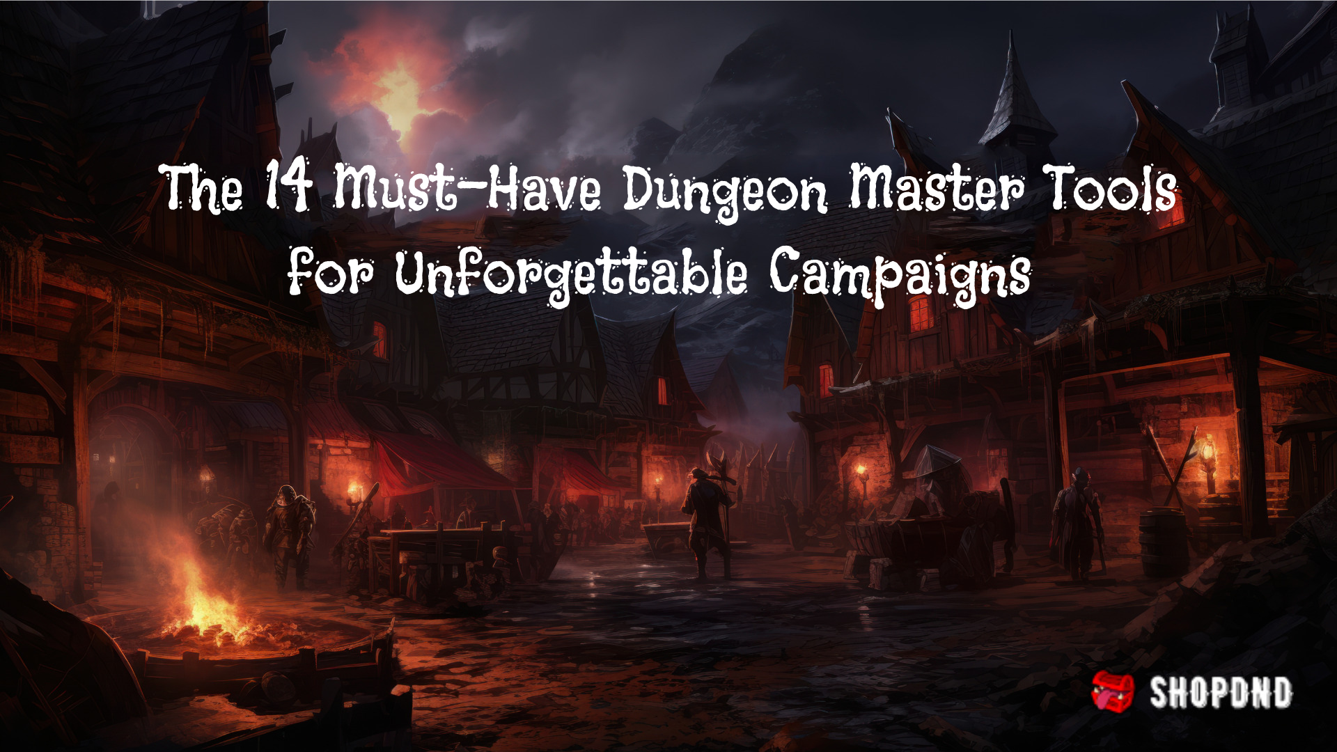 The 14 Must-Have Tools for Dungeon Masters