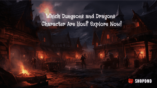 Which Dungeons and Dragons Character Are You? Explore Now!