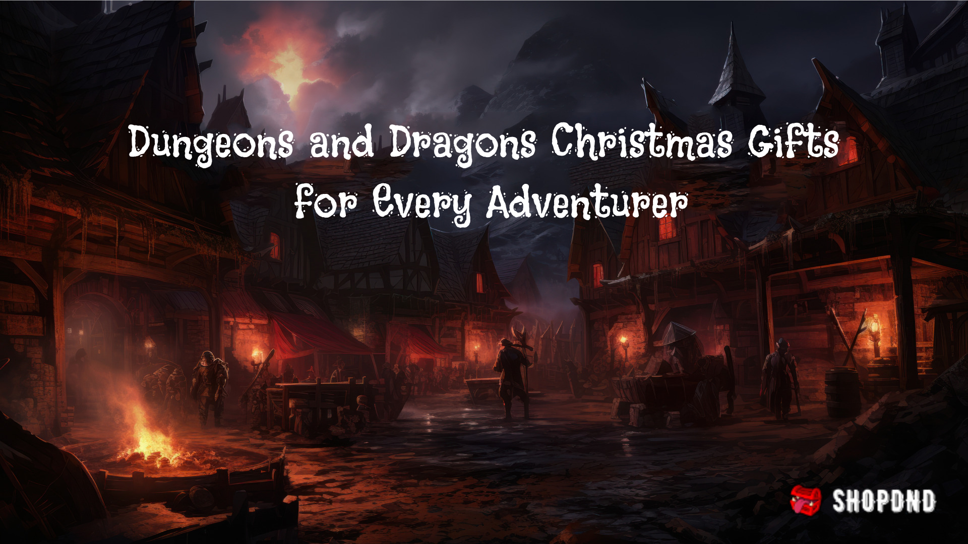Dungeons and Dragons Christmas Gifts for Every Adventurer