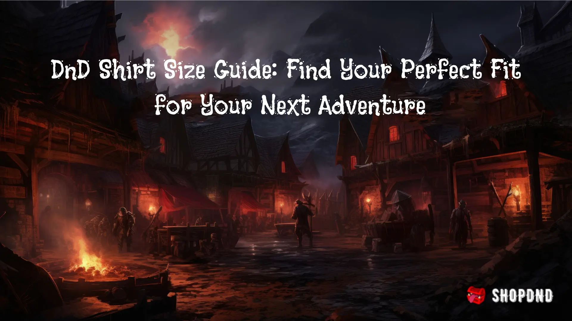 DnD Shirt Size Guide: Find Your Perfect Fit for Your Next Adventure